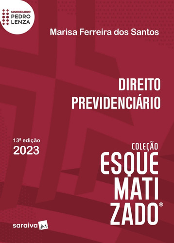 Direito Previdenciário Esquematizado - 13ª Edição 2023 -