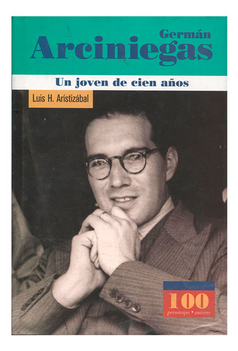 Libro Germán Arciniegas. Un Joven De Cien Años