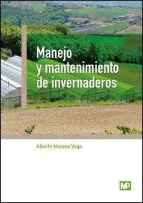 Libro: Manejo Y Mantenimiento De Invernaderos. Moreno Vega, 