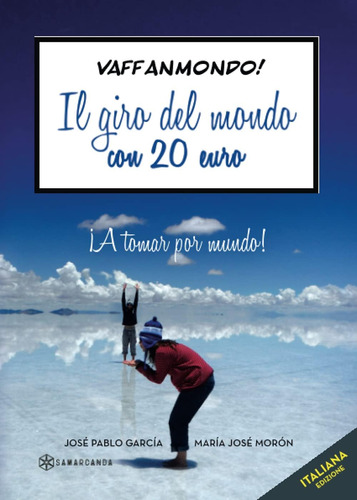 Libro: Vaffanmondo! Il Giro Del Mondo Con 20 Euro: ¡a Tomar