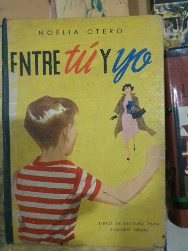 Libro De Lectura Para 2do.grado. Entre Tu Y Yo  Año 1963