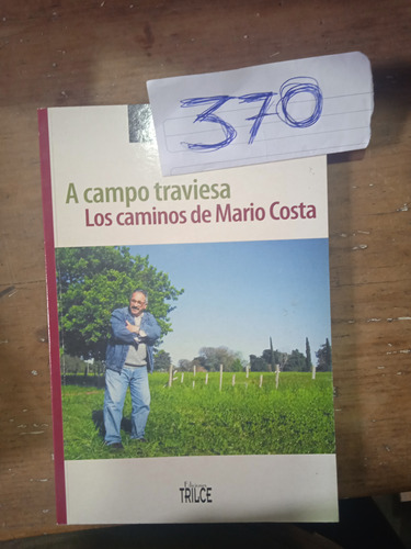 A Campo Atraviesa Los Caminos De Mario Costa 