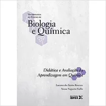 Comprar Didática E Avaliação Da Aprendizagem Em Química - Coleção Metodologia Do Ensino De Biologia E Química, De Neusa Nogueira Fialho. Editorial Ibpex Editora - Intersaberes, Capa Dura Em Português