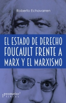 Estado De Derecho, El. Foucault Frente A Marx Y El Marxismo 