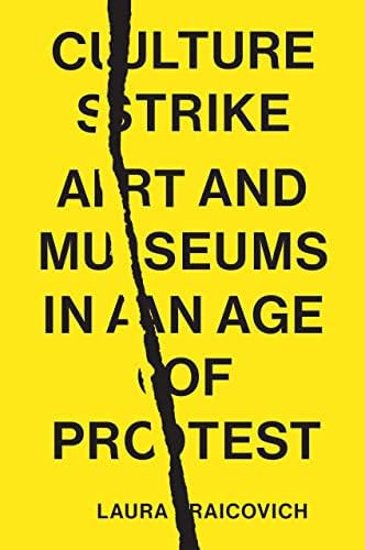 Culture Strike: Art and Museums in an Age of Protest, de Raicovich, Laura. Editorial Verso, tapa dura en inglés