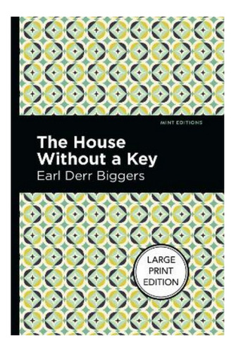 The House Without A Key - Earl Derr Biggers. Eb3