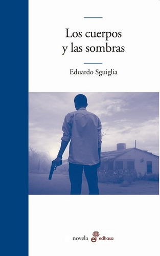 Cuerpos Y Las Sombras, Los - Eduardo Sguiglia