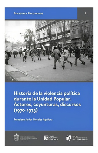 Historia De La Violencia Politica Durante La Unidad Pop /251