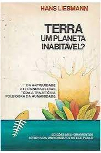 Terra - Um Planeta Inabitável? De Hans Liebmann Pela Melh... (Usado)