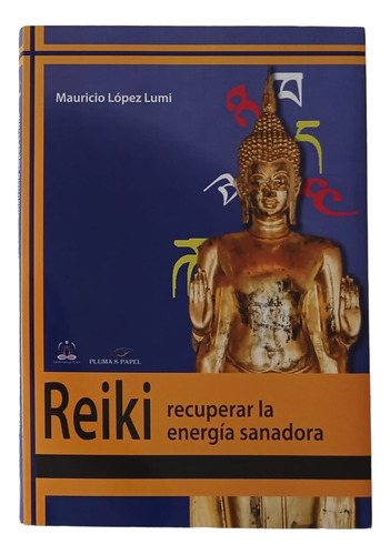 Reiki - Mauricio López Lumi - Ed. Plumas Papel