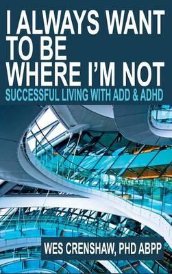 Libro I Always Want To Be Where I'm Not : Successful Livi...