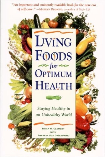 Living Foods For Optimum Health, Brian, Dr. Clement