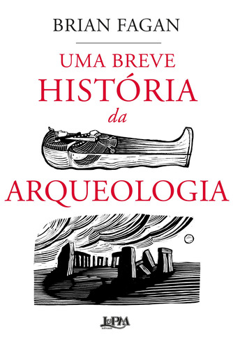 Uma breve história da arqueologia, de Fagan, Brian. Série Uma Breve História Editora Publibooks Livros e Papeis Ltda., capa mole em português, 2019