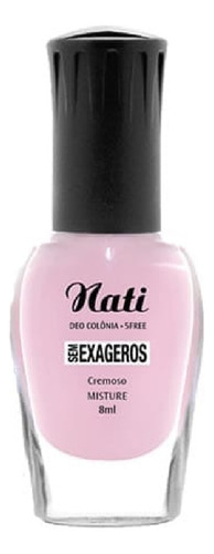 Esmalte Nati Cremoso Sem Exageros Arrase 8ml