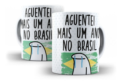 Caneca Aguentei Mais Um Ano No Brasil