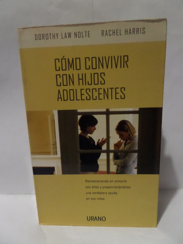 Como Convivir Con Hijos Adolescentes - Dorothy Law Nolte