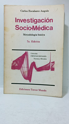 Investigación Socio Médica - Carlos Escalante - Metodología 