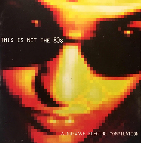 Cd This Is Not The 80s A Mi Wave Electro Compilation - 2cds