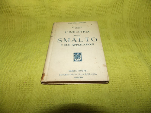 L'industria Dello Smalto E Sue Applicazioni - E. Verma