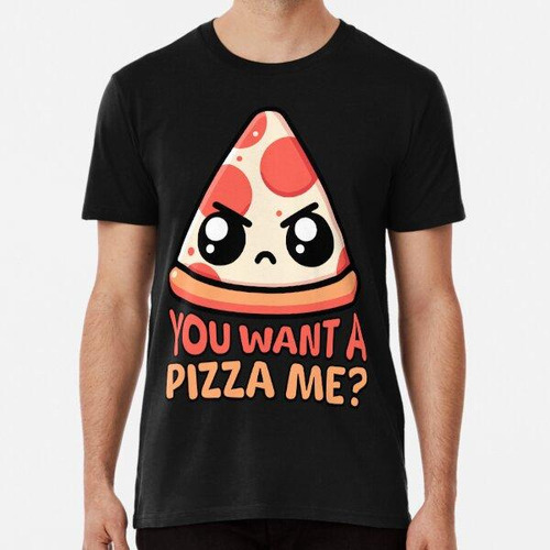 Remera ¡quieres Una Pizza! Lindo Juego De Palabras De Pizza 