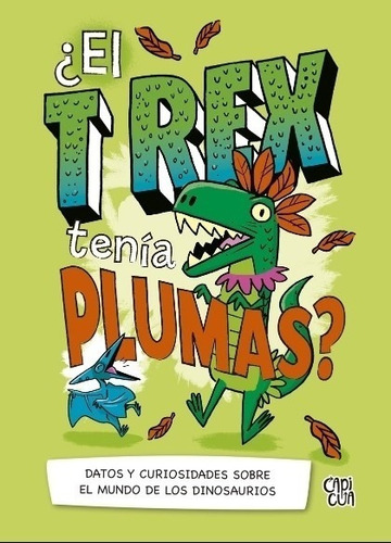 El T-rex Tenia Plumas ? Datos Y Curiosidades Sobre El Mundo