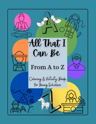 Libro All That I Can Be From A To Z: Coloring & Activity ...
