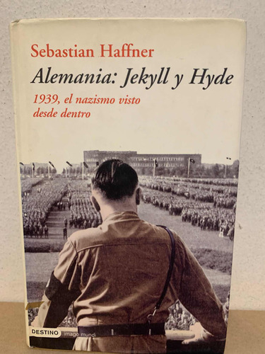 Alemania : Jekyll Y Hyde 1939, El Nazismo Sebastian Haffner