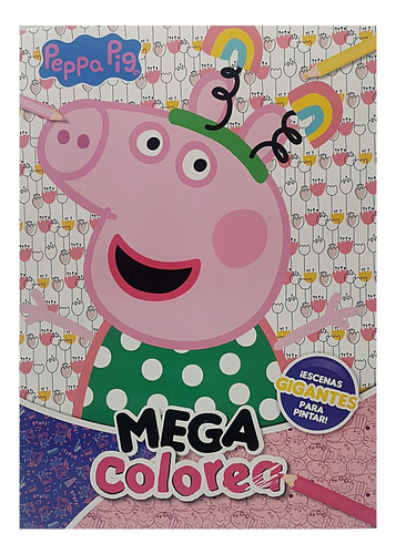 Libro Para Pintar Peppa Pig - Mega Colorea - Escenas Gigante