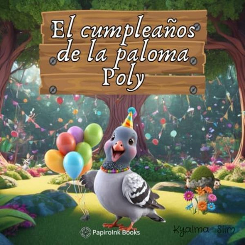 Libro: El Cumpleaños De La Paloma Poly: Precioso Libro Que A