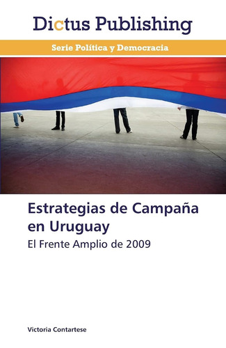 Libro: Estrategias De Campaña En Uruguay: El Frente Amplio D