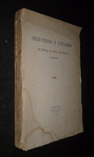 Segundino J Navarro Su Epoca Su Vida Sus Obras 1852 1952