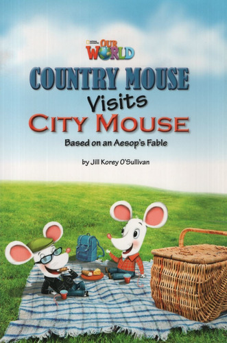 Our World Readers 3 - Country Mouse Visits City Mouse (read