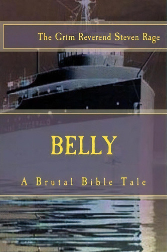 Belly, De Rev Steven Rage. Editorial Createspace Independent Publishing Platform, Tapa Blanda En Inglés