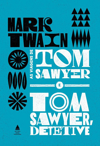 As Viagens De Tom Sawyer E Tom Sawyer Detetive, De Twain, Mark. Editora Nova Fronteira Em Português