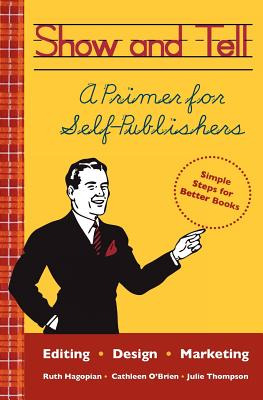 Libro Show And Tell: A Primer For Self-publishers - Hagop...