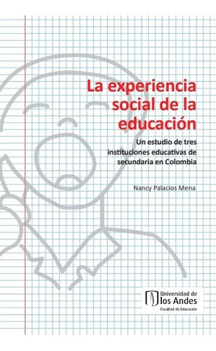La Experiencia Social De La Educación, De Nancy Palacios Mena. Editorial Universidad De Los Andes, Tapa Blanda En Español