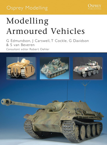 Libro: Modelling Armoured Vehicles (osprey Modelling)