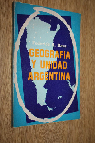 Federico Daus - Geografía Y Unidad Argentina - Centro Naval