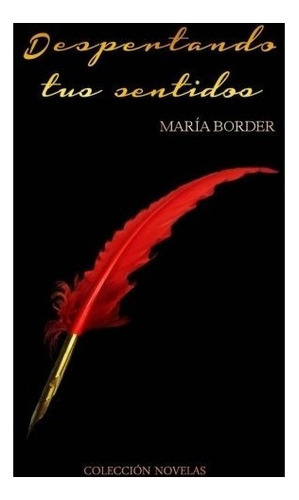 Libro : Despertando Tus Sentidos  - Border, María 