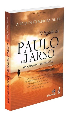 O Legado de Paulo de Tarso: Não Aplica, de : Alírio de Cerqueira Filho. Série Não aplica, vol. Não Aplica. Editora ESPIRITIZAR, edição não aplica em português, 2012