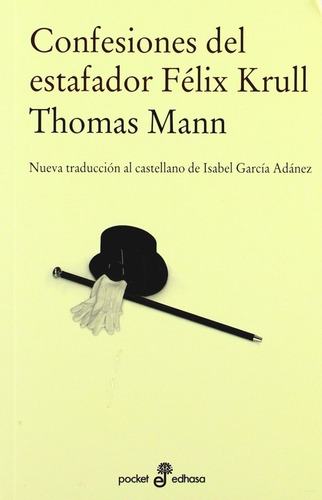 Confesiones Del Estafador Félix Krull - Thomas Mann