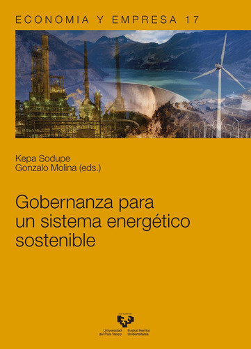 Gobernanza Para Un Sistema Energético Sostenible, De Kepa Sodupe, Gonzalo Molina. Editorial Espana-silu, Tapa Blanda, Edición 2018 En Español