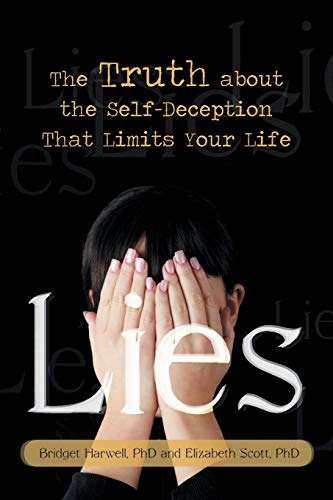 Lies: The Truth About The Self-deception That Limits Your Li
