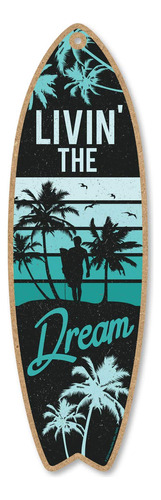 Honey Dew Gifts Livin' The Dream Tabla Surf 5 X 16 Letrero