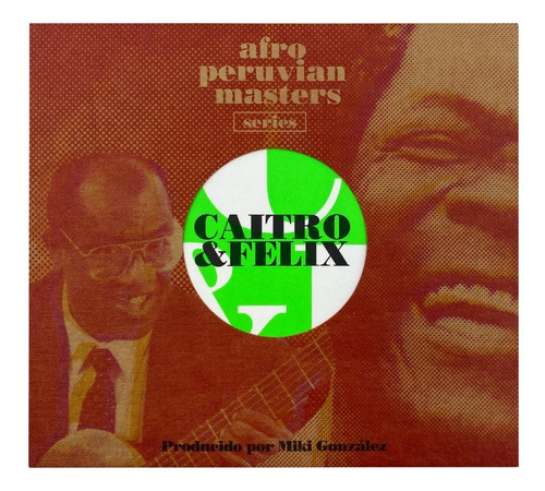 Cd Caitro Y Felix, Afro Peruvian Masters, Miki Gonzales