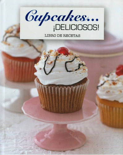 Cupcakes... ¡deliciosos!. Libro De Recetas