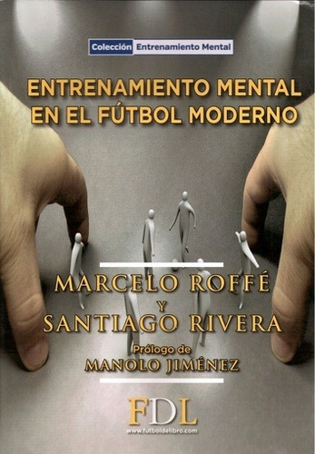 Entrenamiento Mental En El Futbol Moderno - Marcelo/ Rivera