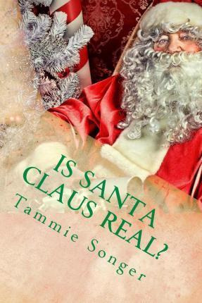 Libro Is Santa Claus Real? - Tammie Songer