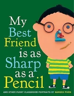 My Best Friend Is As Sharp As A Pencil: And Othe(bestseller)