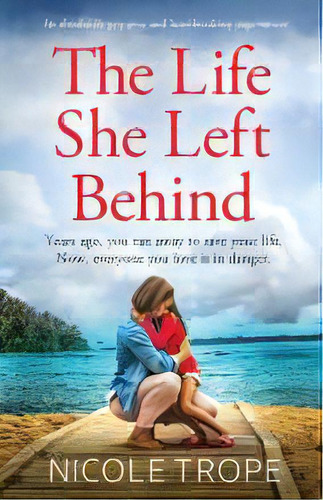 The Life She Left Behind, De Nicole Trope. Editorial Bookouture, Tapa Blanda En Inglés